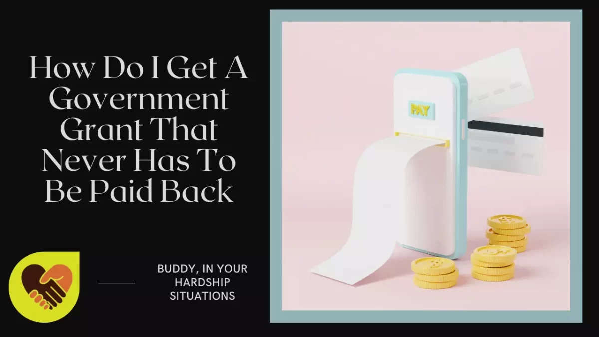 How Do I Get A Government Grant That Never Has To Be Paid Back