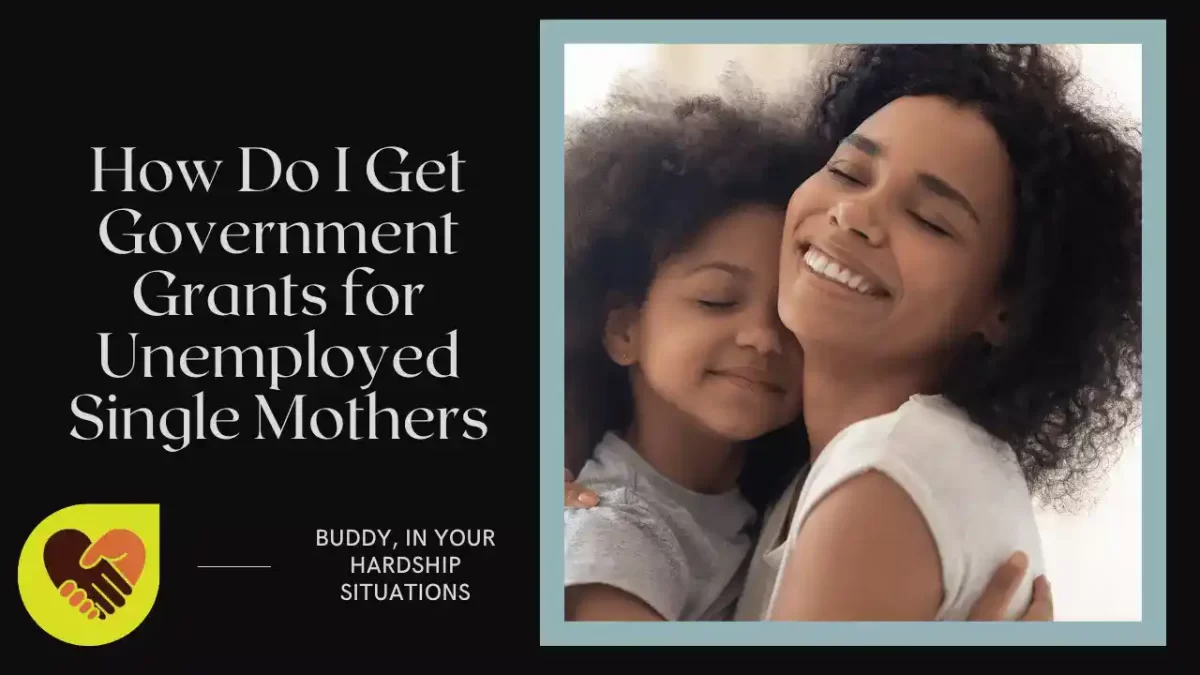 How Do I Get Government Grants for Unemployed Single Mothers